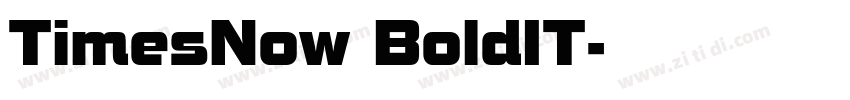TimesNow BoldIT字体转换 TimesNow BoldIT字体转换